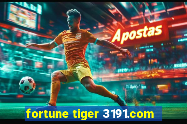 fortune tiger 3191.com